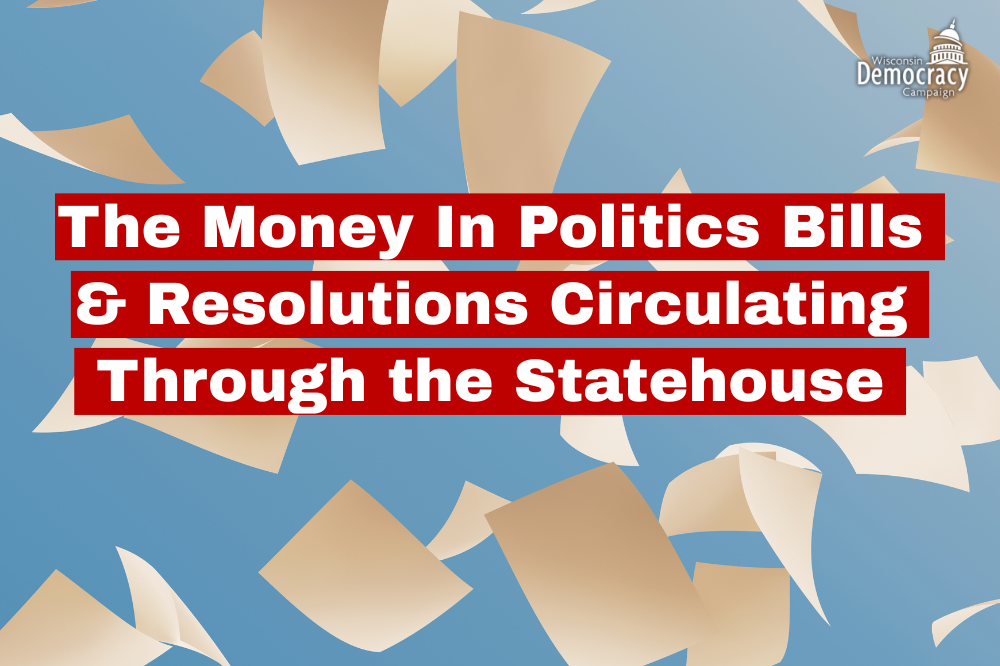 The Money In Politics Bills and Resolutions Circulating Through the Statehouse